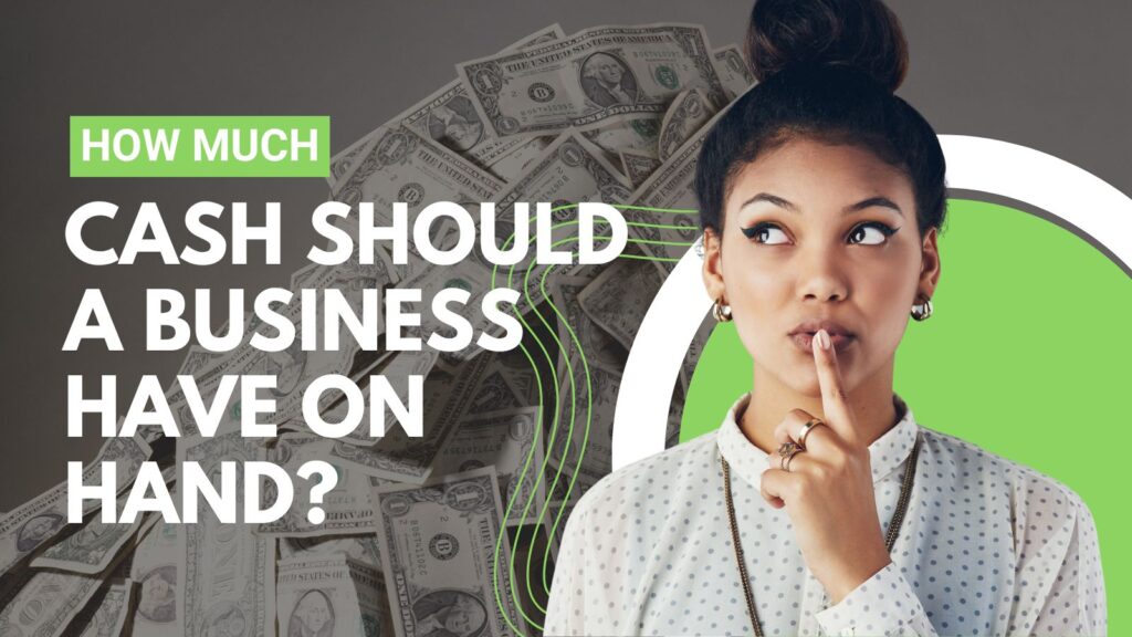 how much cash should a business have on hand?