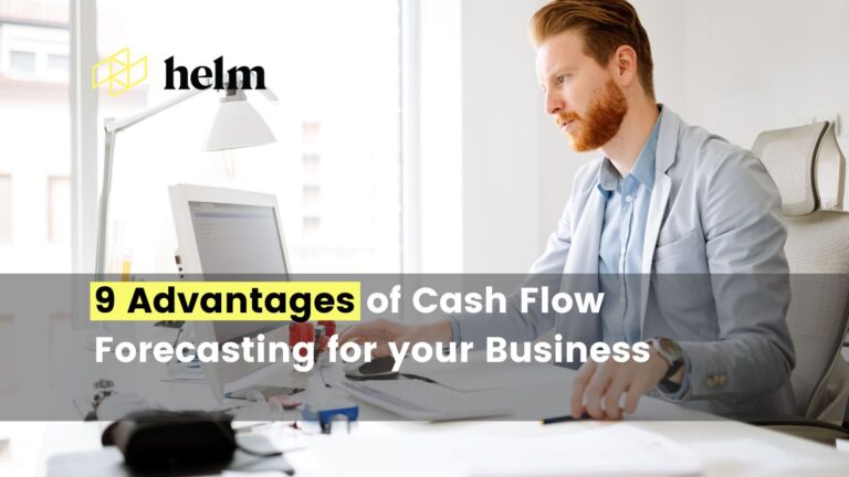 9 ADVANTAGES OF CASH FLOW FORECASTING FOR YOUR BUSINESSES